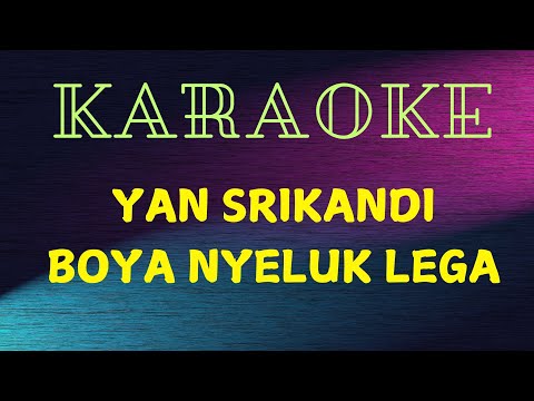 KARAOKE YAN SRIKANDI  -BOYA NYELUK LEGA