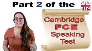 FCE Speaking Exam - How to Do Part Two of the Cambridge FCE Speaking Test