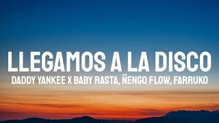 Daddy Yankee - Llegamos A La Disco (Letra/Lyrics) Ft. Various Artists