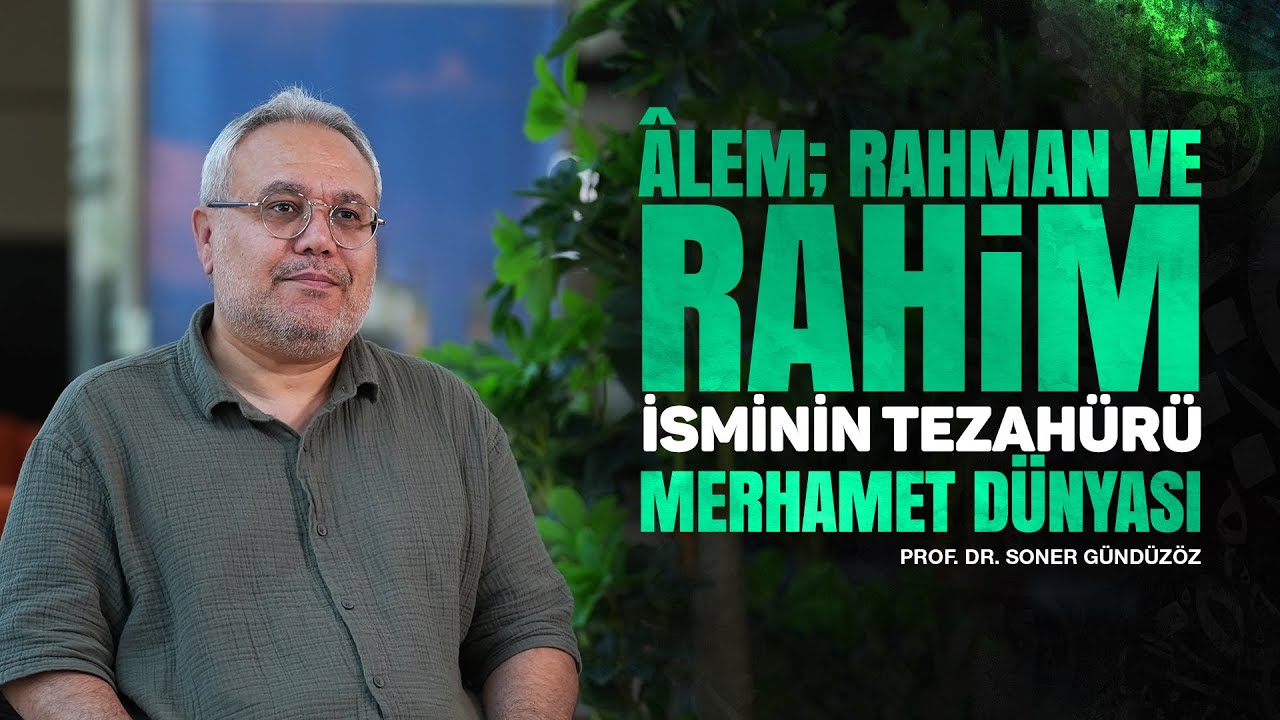 Alem; Rahman ve Rahim İsminin Tezahürü, Merhamet Dünyası