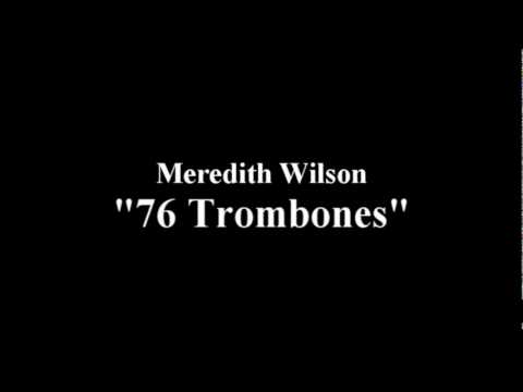 76 Trombones (Meredith Wilson)