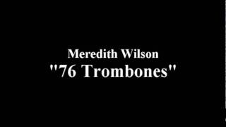 76 Trombones (Meredith Wilson)