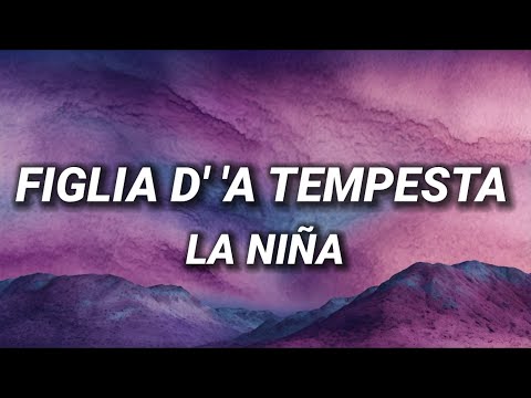 LA NIÑA - Figlia d' 'a Tempesta (Testo/Lyrics)