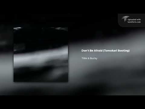 Tiikk & Bucky - Don't Be Afraid (Tomokari 2022 Bootleg) | Future Garage