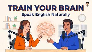 How To Train Your Brain to Speak English Like a NATIVE | Easy English for Beginners