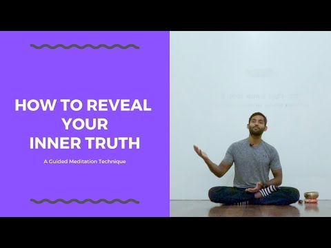 How to Reveal Your Inner Truth: A Guided Meditation Technique | Dhyanse