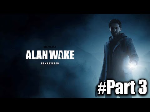 Alan Wake Remastered Gameplay Walkthrough Campaign Part- 3 FULL GAME [4K 60FPS] - No Commentary