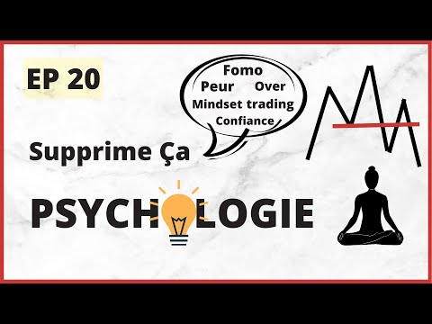 Ep 20 : La psychologie de trading à appliquer immédiatement !!!