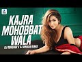 Kajra Mohobbat Wala (Remix) | DJ Abhishek X DJ Vinisha