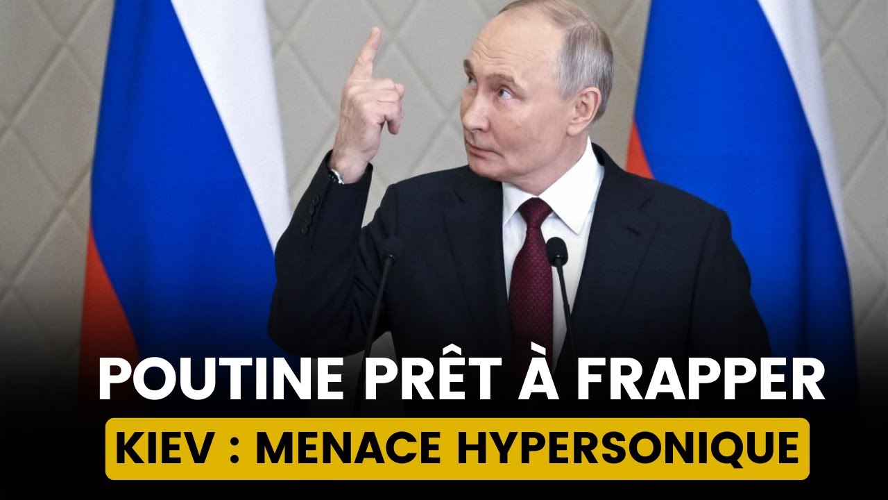 POUTINE MENACE DE FRAPPER KIEV AVEC SES MISSILES HYPERSONIQUES