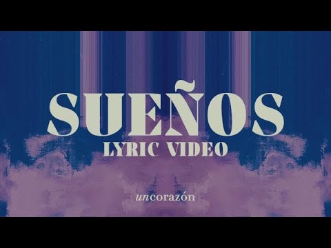 Un Corazón - Sueños (Lyric Video Oficial)