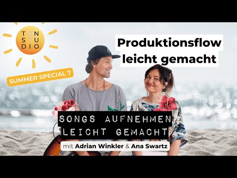 Summer Special Folge 7: Produktionsflow leicht gemacht - Von der Inspiration zur fertigen Produktion