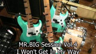 I Won&#39;t Get In My Way - MR.BIG Session Vol.4