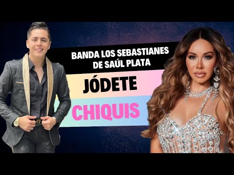 Jódete - Banda Los Sebastianes de Saúl Plata, Chiquis | Letra | Lirycs Galindo