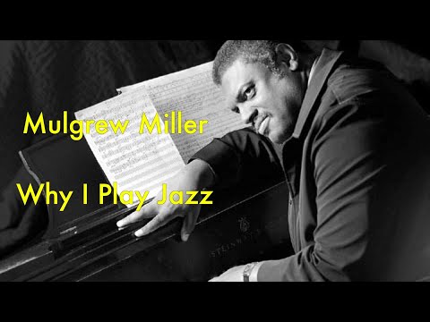 Mulgrew Miller Explains Why He Plays Jazz