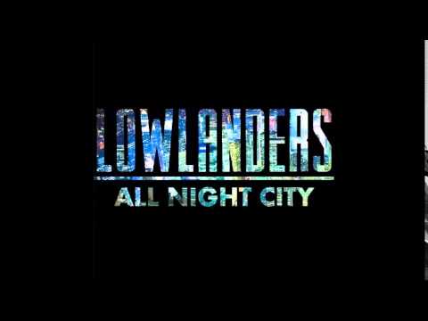 Lowlanders - All Night City