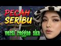 PECAH SERIBU Reggae Cover Version Enak Buat Santai