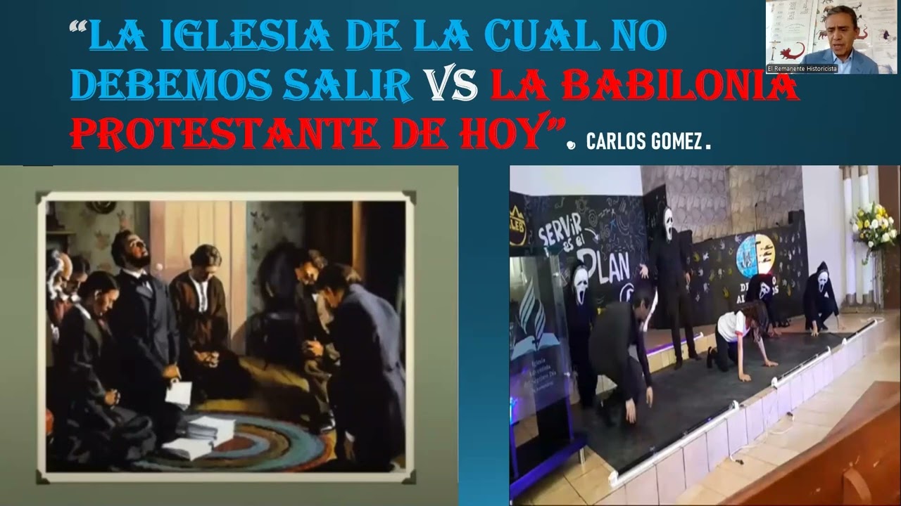 "LA BABILONIA PROTESTANTE DEL SEPTIMO DIA". Parte 1. Carlos Gómez.