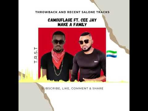 Camouflage ft. Cee Jay - Make a family (official audio) trending Salone 🇸🇱 oldies 🎶🔥💯