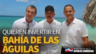 Quieren invertir en Bahía de las Águilas.