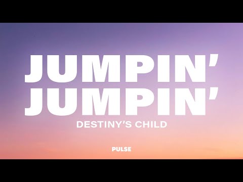 Destiny's Child - Jumpin' Jumpin' (Lyrics)