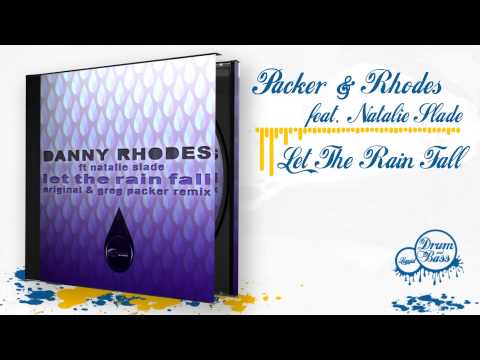 Packer & Rhodes feat.Natalie Slade - Let The Rain Fall