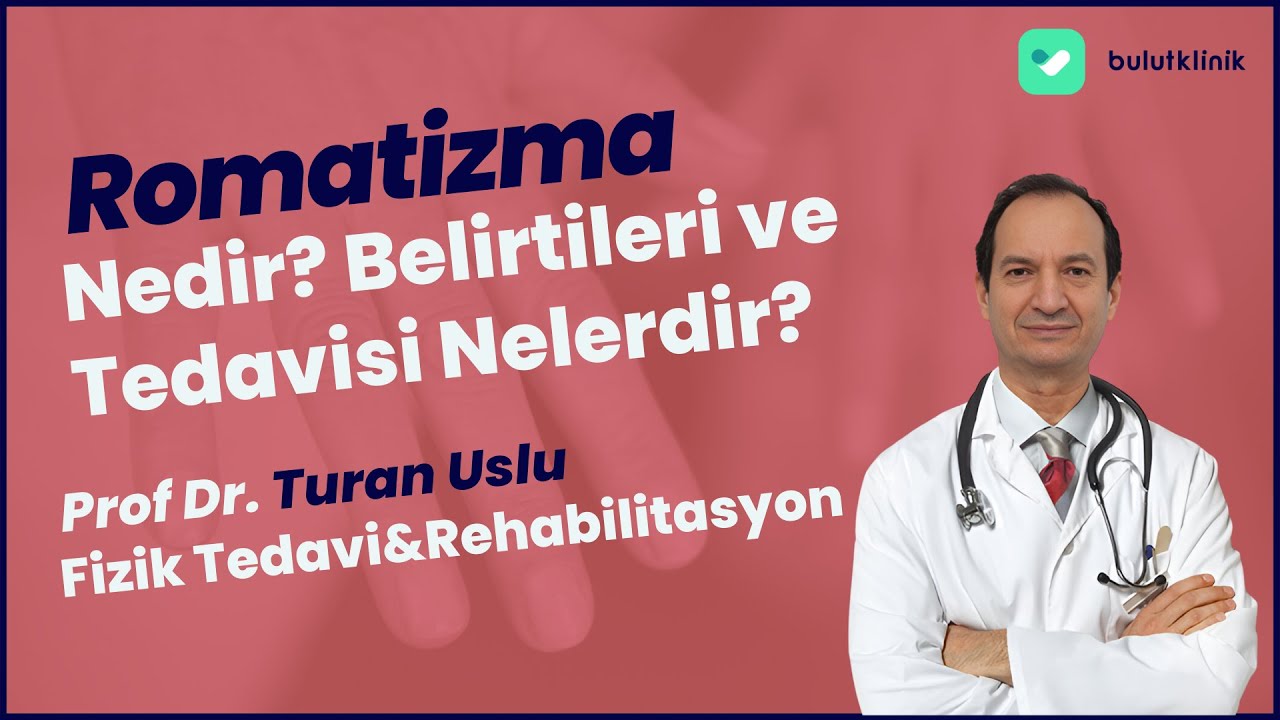 Romatizma Nedir? Belirtileri ve Tedavisi Nelerdir?