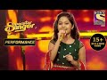 Priti के Performance ने किया Anu Malik को Impress Superstar Singer