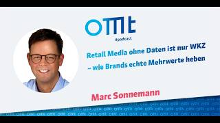 Retail Media ohne Daten ist nur WKZ – wie Brands echte Mehrwerte heben (Marc Sonnemann) | #307