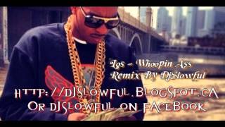King Los - Whoopin Ass Remix By DjSlowful C&S ( Lyrics )