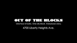 Out of the Blocks: 4700 Liberty Heights Ave. 88.1 WYPR Baltimore - Aaron Henkin and Wendel Patrick.