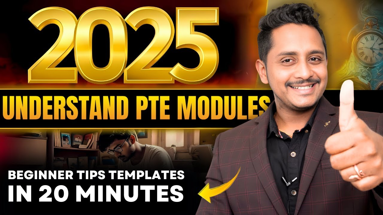 2025 Understand PTE Modules in 20 Minutes Tips Templates (For a Beginner)