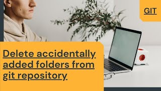 Delete accidentally added folders from git repository | සිංහල