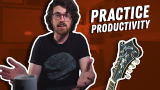 How to Make Your Practice MORE PRODUCTIVE