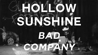 Hollow Sunshine - Bad Company (Official Music Video)