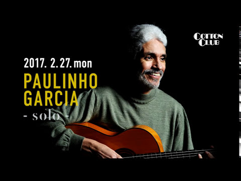 PAULINHO GARCIA - solo - : COTTON CLUB JAPAN 2017