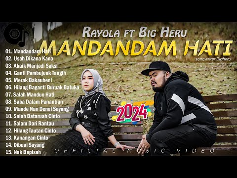 Rayola Feat BigHeru - Mandandam Hati - Lagu Pop Minang Baper Full Album Terbaru