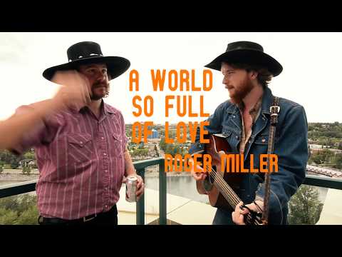A World So Full Of Love - Colter Wall