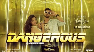 Dangerous(Official Video) - 1 N Only Aditya ! Ft. Sanskriti Singh | From Album " Level One "