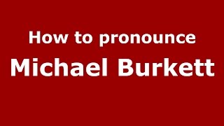 How to pronounce Michael Burkett