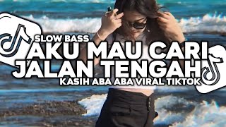 Download lagu DJ AKU MAU CARI JALAN TENGAH - KASIH ABA ABA VIRAL TIKTOK TERBARU 2025 mp3 Download lagu DJ AKU MAU CARI JALAN TENGAH - KASIH ABA ABA VIRAL TIKTOK TERBARU 2025 mp3