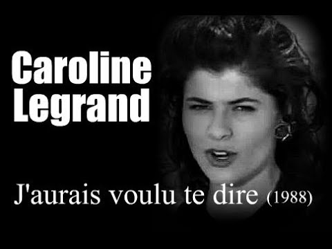 Caroline Legrand - J'aurais voulu te dire (1988)
