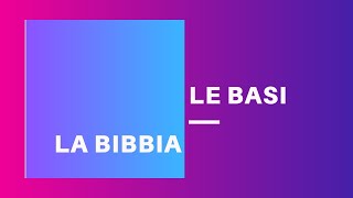 Le basi - La Bibbia