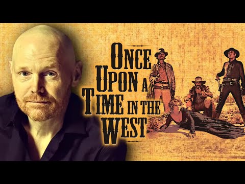 Bill Burr on Once Upon a Time in the West