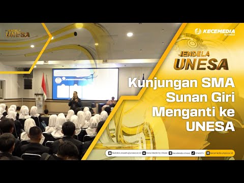 JENDELA UNESA : Kunjungan SMA Sunan Giri Menganti ke UNESA