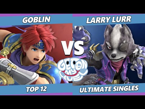 GOML 2022 Top 12 - Goblin (Roy) Vs. Larry Lurr (Wolf, Falco) SSBU Ultimate Tournament