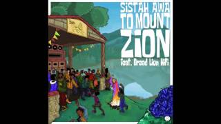 Sistah Awa - To Mount Zion  (ft. Dread Lion HiFi)