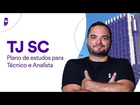 Concurso TJ SC: Plano de estudos para Técnico e Analista