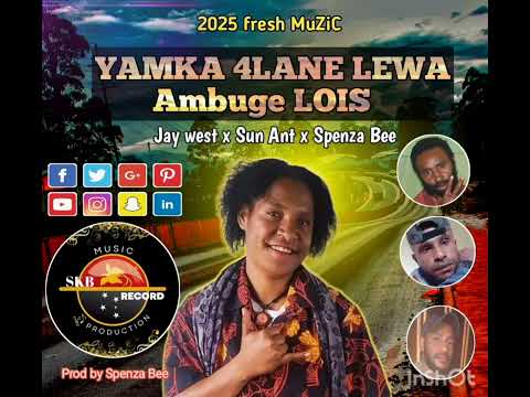YAMKA 4LANE LEWA (Ambuge LOIS) JAY WEST x SUN ANT x SPENZA BEE, 2025 fresh MuZiC, Prod by Spenza Bee