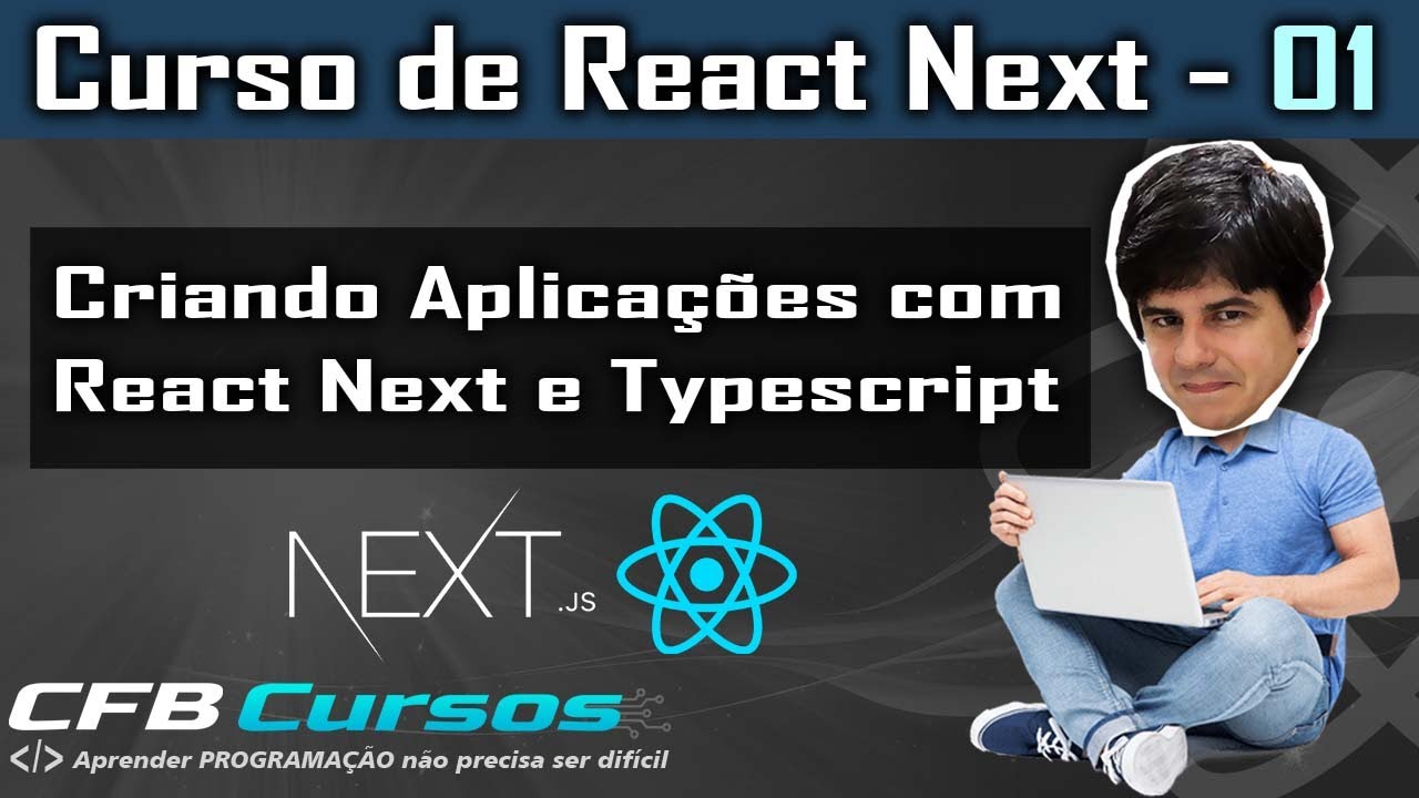 Criando aplicações usando React e Next jS com Typescript - Aula 01 - Curso de React Next